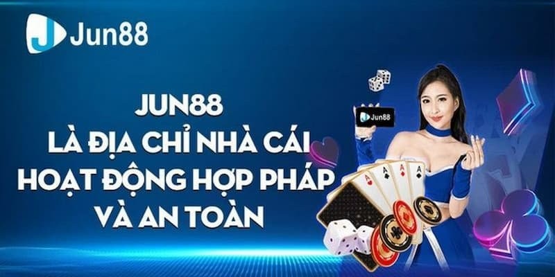 Giới thiệu Jun88 địa chỉ nhà cái an toàn và hợp pháp